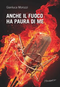 Anche il fuoco ha paura di me